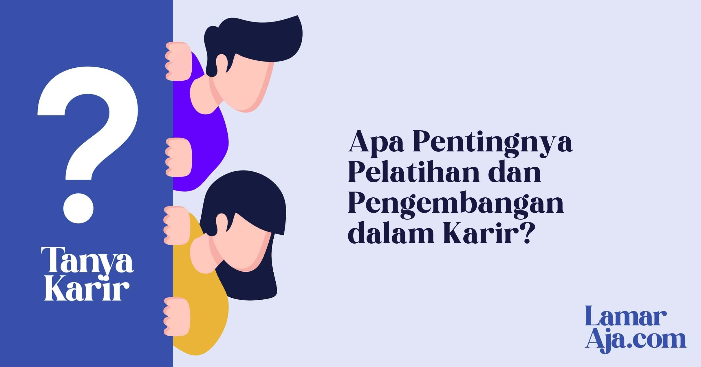 Apa Pentingnya Pelatihan dan Pengembangan dalam Karir?